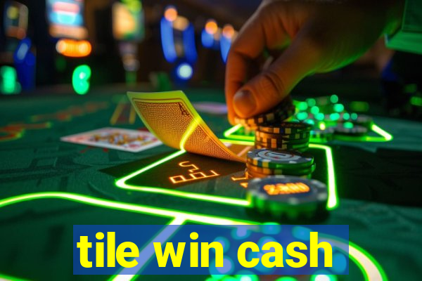 tile win cash